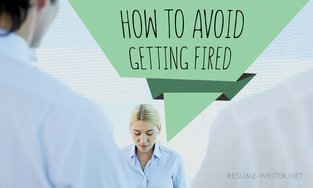 How to avoid getting fired
