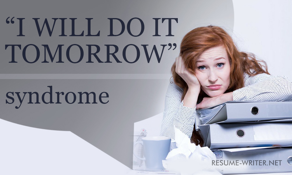 "I will do it tomorrow" syndrome