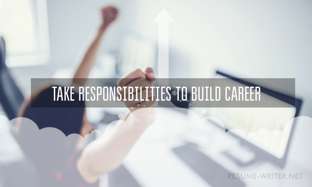 Take responsibility to build a career