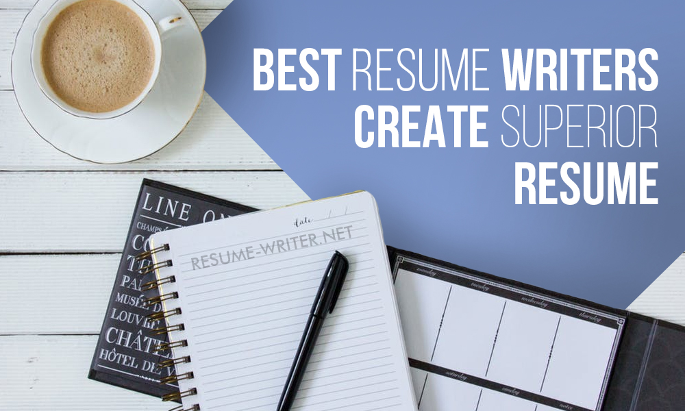 Best Resume Writers Create Superior Resume